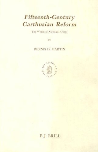 Fifteenth-Century Carthusian Reform: The World of Nicholas Kempf (Studies in the History of Christian Thought, Vol 49) (9789004096363) by Martin, Dennis D.
