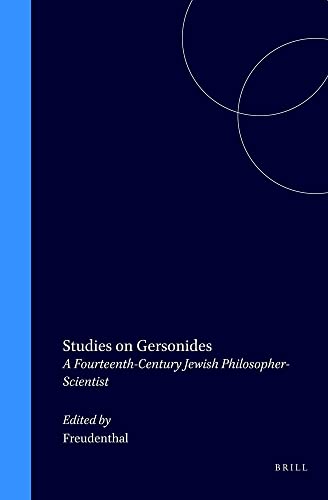 Studies on Gersonides: A Fourteenth-Century Jewish Philosopher-Scientist. - Freudenthal, Gad, edited by.