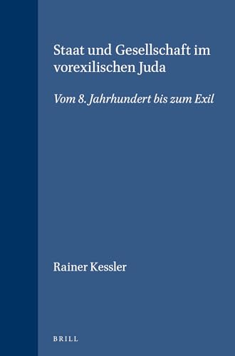 Stock image for Supplements to Vetus Testimentum: Staat Und Gesellschaft Im Vorexilischen Juda: Vom 8. Jahrhundert Bis Zum Exil (Volume 47) for sale by Anybook.com