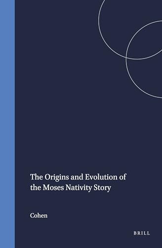 Origins and Evolution of the Moses Nativity Story (Numen Book Series) (9789004096523) by Cohen, Jonathan