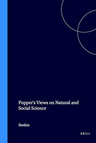 Popper's Views on Natural and Social Science (Brill's Studies in Epistemology, Psychology and Psychiatry, Volume 3) - Simkin, Colin