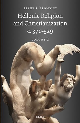 Hellenic Religion and Christianization c. 370-529. II