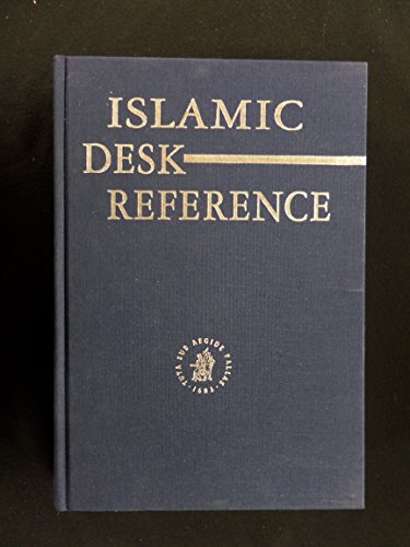 9789004097384: Islamic Desk Reference: Compiled from the "Encyclopaedia of Islam": Compiled from the Encyclopaedia of Islam