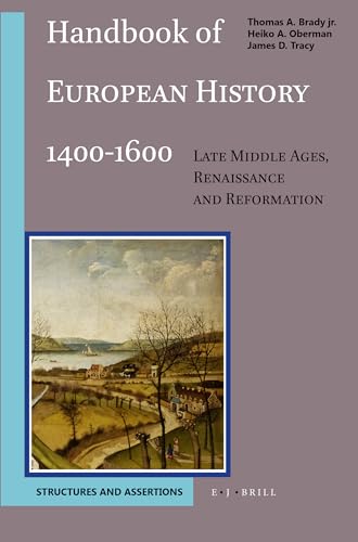 Handbook of European History 1400-1600: Late Middle Ages, Renaissance, and Reformation - Tracy, James D. (Editor)