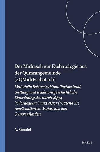 Beispielbild fr Der Midrasch zur Eschatologie aus der Qumrangemeinde (4QMidrEschat a.b) : Materielle Rekonstruktion, Textbestand, Gattung und traditionsgeschichtliche Einordnung des durch 4Q174 ("Florilegium") und 4Q177 ("Catena A") reprasentierten Werkes aus den Qumranfunden (Studies on the Texts of the Desert of Judah, Volume XIII) zum Verkauf von Henry Stachyra, Bookseller