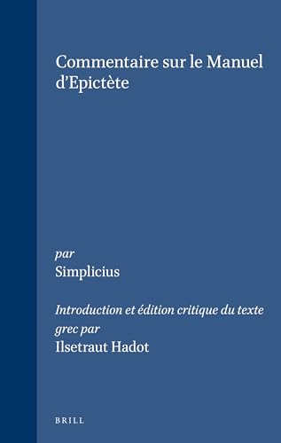 9789004097728: Commentaire Sur Le Manuel D'Epictete: Introduction Et Edition Critique Du Texte Grec