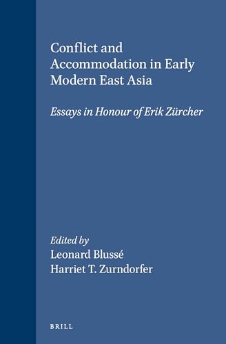 9789004097759: Conflict and Accommodation in Early Modern East Asia: Essays in Honour of Erik Zurcher