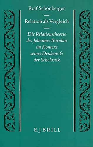 Stock image for Relation als Vergleich . Die Relationstheorie des Johannes Buridan im Kontext seines Denkens und der Scholastik. for sale by Ganymed - Wissenschaftliches Antiquariat