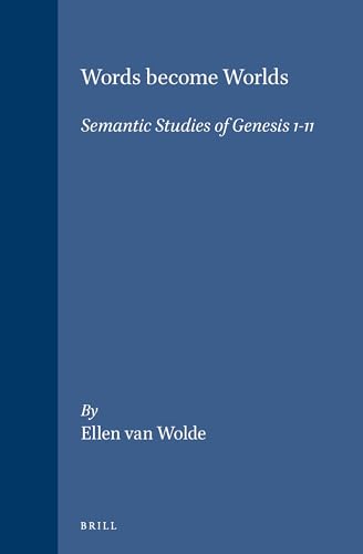 Stock image for Words Become Worlds: Semantic Studies of Genesis 1-11 [Biblical Interpretation Series, Volume 6] for sale by Windows Booksellers