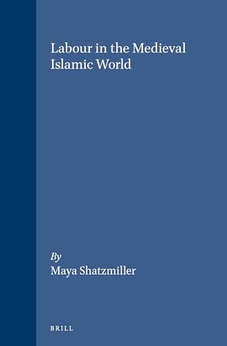 Stock image for Labour in the Medieval Islamic World for sale by Revaluation Books