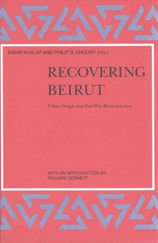 9789004099111: Recovering Beirut: Urban Design and Post-war Reconstruction (Social, Economic and Political Studies of the Middle East)