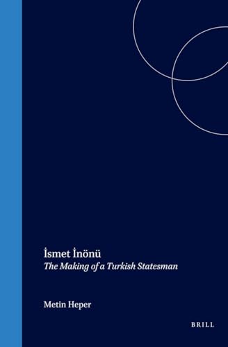 9789004099197: Ismet Inonu: The Making of a Turkish Statesman