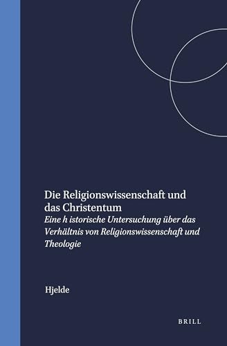 Imagen de archivo de Die Religionswissenchaft und das Christentum: eine historische Untersuchung uber das Verhaltnis von Religionswissenschaft und Theologie a la venta por Libris Hardback Book Shop