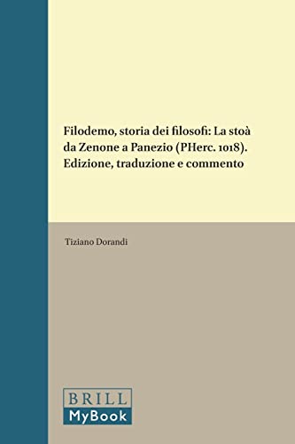 Imagen de archivo de Filodemo: Storia Dei Filosofi LA Stoa Da Zenone a Panezio (Philosophia Antiqua, Vol 60) (Italian Edition) a la venta por Zubal-Books, Since 1961