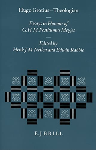 Hugo Grotius - Theologian: Essays in Honour of G.H.M. Posthumus Meyjes (Studies in the History of Christian Traditions) (English and French Edition) (9789004100008) by Nellen; Rabbie