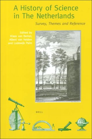 Imagen de archivo de A HISTORY OF SCIENCE IN THE NETHERLANDS Survey, Themes and Reference a la venta por AVON HILL BOOKS