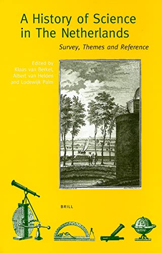 Stock image for A History of Science in the Netherlands: Survey, Themes and Reference for sale by Antiquariaat Berger & De Vries