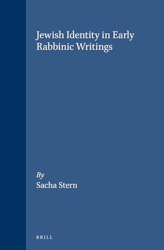 Jewish Identity in Early Rabbinic Writings (Arbeiten zur Geschichte des Antiken Judentums und des Urchristentums 23) - Sacha Stern