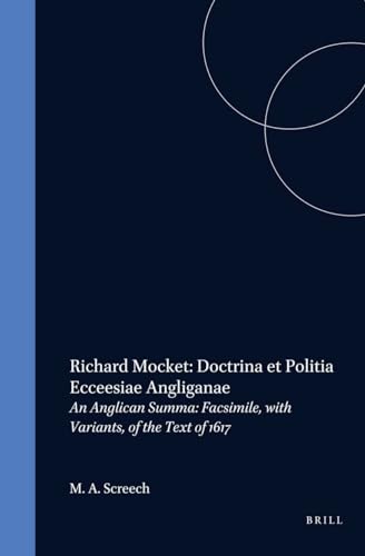 Beispielbild fr Richard Mocket: Warden of All Souls. Doctrina et Politia Ecclesiae Anglicanae: An Anglican Summa. Facsimile, with Variants, of the Text of 1617. Richard Mocket's Disciplina et Politia Ecclesiae Anglicanae and Latin Version of the Jacobean Book of Common Prayer, The Thirty-Nine Articles, The Forms of Consecration to Holy Orders, with John Jewel's Apologia Ecclesiae Anglicanae and Alexander Nowell's Doctrina Catechetica (Studies in the History of Christian Thought, Volume LXII) zum Verkauf von Henry Stachyra, Bookseller