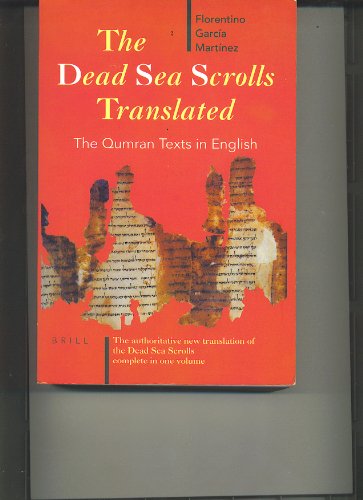 The Dead Sea Scrolls Translated. The Qumran Texts in English. [By Florentino Garcia Martinez]. - Martínez, Florentino García