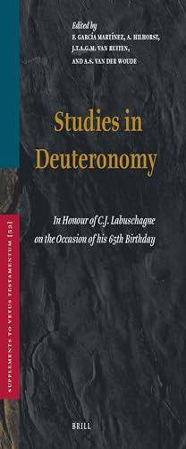 Studies in Deuteronomy: In Honour of C.J. Labuschagne on the Occasion of His 65th Birthday (SUPPLEMENTS TO VETUS TESTAMENTUM) (9789004100527) by GarcÃ­a MartÃ­nez, F; Hilhorst, A; Van Ruiten, J T A G M; Van Der Woude, A S