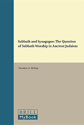 Beispielbild fr Sabbath and Synagogue. The Question of Sabbath Worship in Ancient Judaism (Religions in the Graeco-Roman World. Volume 122) zum Verkauf von Antiquariaat Schot