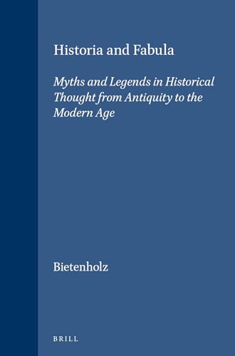 Imagen de archivo de Historia and Fabula: Myths and Legends in Historical Thought from Antiquity to the Modern Age a la venta por Revaluation Books