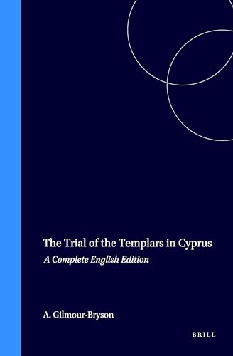 9789004100800: The Trial of the Templars in Cyprus: A Complete English Edition (Medieval Mediterranean, V. 17)