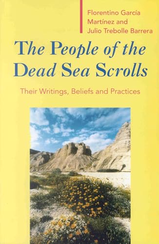 The People of the Dead Sea Scrolls: Their Writings, Beliefs and Practices (9789004100855) by Trebolle Barrera, Julio; GarcÃ­a MartÃ­nez, Florentino