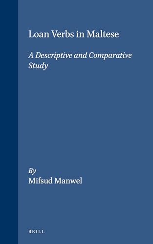 9789004100916: Loan Verbs in Maltese: A Descriptive and Comparative Study (STUDIES IN SEMITIC LANGUAGES AND LINGUISTICS) (English and Maltese Edition)