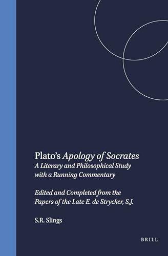 Plato's "Apology of Socrates": Edited and Completed from the Papers of the Late E.de Strycker, S.J: A Literary and Philosophical Study with a ... Papers of the Late E. de Strycker, S.J.: 137