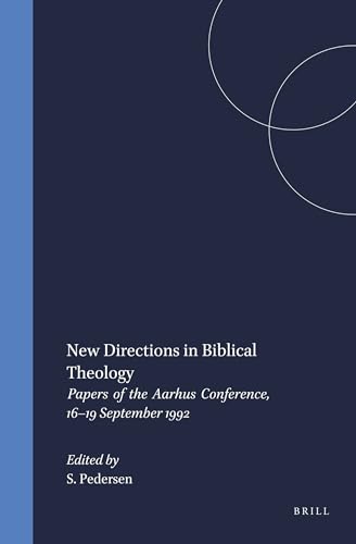9789004101203: New Directions in Biblical Theology: Papers of the Aarhus Conference, 16-19 September 1992: 76 (Novum Testamentum, Supplements)