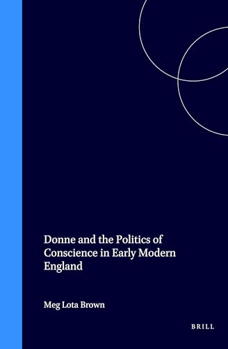 Stock image for Donne and the Politics of Conscience in Early Modern England for sale by Better World Books