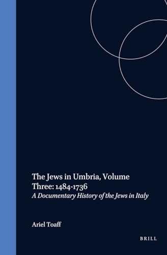 Beispielbild fr The Jews in Umbria, vol. III: 1484-1736 [Studia Post-Biblica, Vol. 45] zum Verkauf von Windows Booksellers
