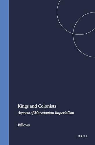 Kings and Colonists: Aspects of Macedonian Imperialism (Hardback) - Billows