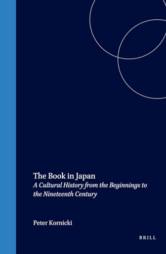 9789004101951: The Book in Japan: A Cultural History from the Beginnings to the Nineteenth Century