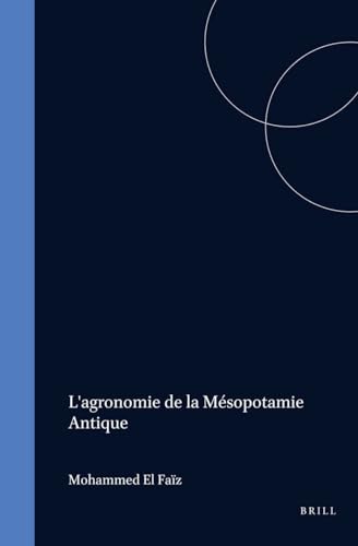 9789004101999: L'Agronomie De LA Mesopotamie Antique: Analyse Du "Livre De L'Agriculture Nabateenne" De Qutama