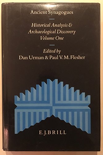 Ancient Synagogues Historical Analysis and Archaeological Discovery, Volume One - Urman, Dan; Urman, Dan & Paul V. M. Flesher