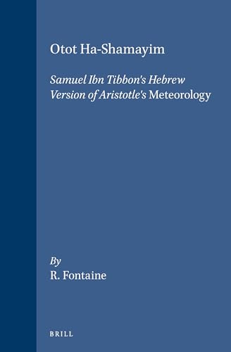 9789004102583: Otot Ha-Shamayim: Samuel Ibn Tibbon's Hebrew Version of Aristotle's Meteorology : A Critical Edition (Aristoteles Semitico-Latinus, Vol 8) (English, Hebrew and Arabic Edition)