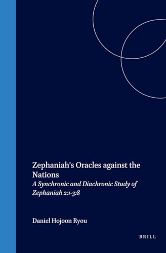 Stock image for Zephaniah's Oracles against the Nations. A Synchronic & Diachronic Study of Zephaniah 2:1 - 3:8. for sale by Antiquariaat Schot