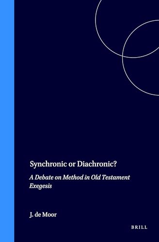 Beispielbild fr Synchronic or Diachronic?: A Debate on Method in Old Testament Exegesis. (Papers read at the ninth joint meeting of het oudtestamentisch werkgezelschap in Nederland en Belgie and the society for Old Testament study held at Kampen, 1994). zum Verkauf von Antiquariat Alte Seiten - Jochen Mitter