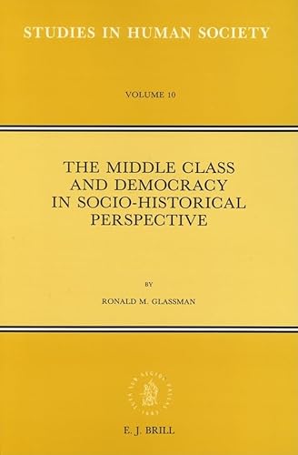 THE MIDDLE CLASS AND DEMOCRACY IN SOCIO-HISTORICAL PERSPECTIVE