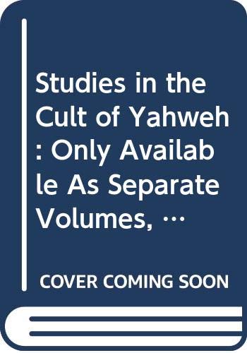 Studies in the Cult of Yahweh (2 Vols.) (Studien Und Texte Zur Geistesgeschichte Des Mittelalters,) (9789004103726) by Smith, Roberto