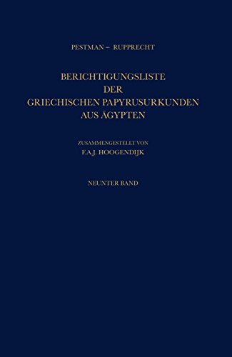 Berichtigungsliste Der Griechischen Papyrusurkunden Aug Agypten (Berichtigungsliste Der Griechischen Papyrusurkunden Aus Gypten) - Rupprecht, H. A., Hoogendijk, F. A. J., Pestman, P. W., Boswinkel, Herausgegeben Von E.