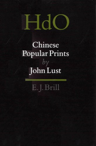 Chinese Popular Prints (Handbook of Oriental Studies: Section 4 China) (9789004104723) by Lust, Dr John