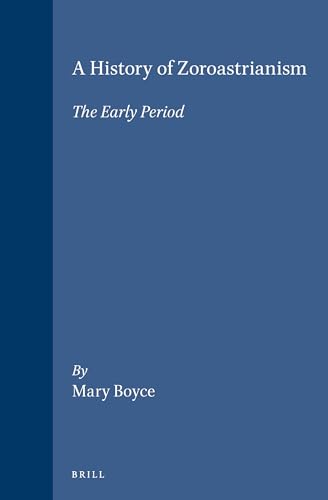 9789004104747: A History of Zoroastrianism: The Early Period (1) (HANDBOOK OF ORIENTAL STUDIES/HANDBUCH DER ORIENTALISTIK)