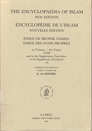 The Encyclopaedia of Islam, new edition. Index of proper names to volumes I-VIII and to the suppl...