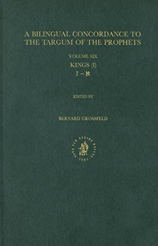 Imagen de archivo de A Bilingual Concordance to the Targum of the Prophets, Vol. 6: Kings (I) a la venta por Windows Booksellers