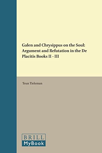 9789004105201: Galen and Chrysippus on the Soul: Argument and Refutation in the de Placitis Books II - III: 68 (Philosophia Antiqua)