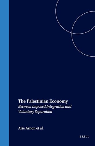 Beispielbild fr The Palestinian Economy: Between Imposed Integration and Voluntary Separation (Social, Economic and Political Studies of the Middle East and Asia) zum Verkauf von Books From California